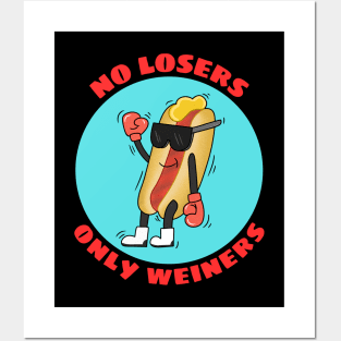 No Losers Only Wieners | Cute Hot Dog Pun Posters and Art